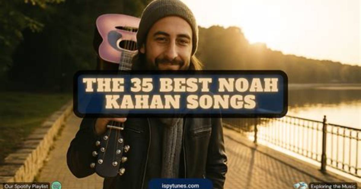 Noah Kahan's Most Upvoted Songs